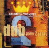 King Tubby & Prince Jammy - Dub Gone 2 Crazy: In Fine Style 1975-1979