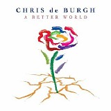 De Burgh, Chris (Chris De Burgh) - A Better World