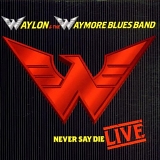 Waylon Jennings - Never Say Die: Live