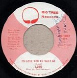 Lobo - I'd Love You To Want Me