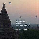 Yan Volsy - Monuments SacrÃ©s - Temples d'Asie: Les Hommes, La Nature et Les Dieux