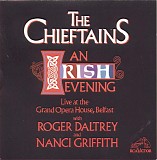 The Chieftains - An Irish Evening: Live at the Grand Opera House, Belfast - With Roger Daltry and Nanci Griffith