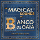Banco De Gaia - The Magical Sounds Of Banco De Gaia (20th Anniversary Edition)