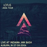 Lotus - Live at Indiana Jam Bash, Auburn IN 07-08-06