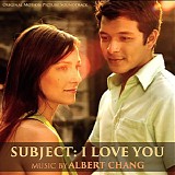 Albert Chang - Subject: I Love You