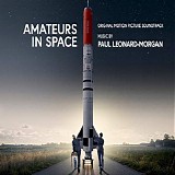 Paul Leonard-Morgan - Amateurs In Space
