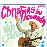 Wilf Carter - Christmas In Canada