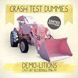 Crash Test Dummies - Demo-Litions (Cast-Off Recordings 1996-97)