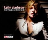 Kelly Clarkson - The Trouble With Love Is  [Australia]