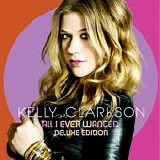 Kelly Clarkson - All I Ever Wanted:  Deluxe Edition