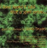 Holly Cole, Gwen Hoeburg, Gavin Bryars - I Have Heard It Said That A Spirit Enters:  Music of/Musique de Gavin Bryars