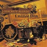 Concrete Blonde - Recollection