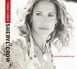 Sheryl Crow - Artist's Choice:  Deluxe Edition