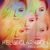 Kelly Clarkson - Piece By Piece:  Deluxe Edition