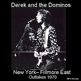 Derek & The Dominos - Live at the Fillmore East, NYC The Outtakes (October 23-24 1970)