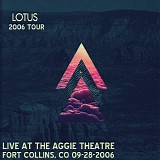 Lotus - Live at the Aggie Theatre, Fort Collins CO 09-28-06