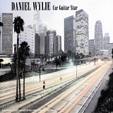 Wylie, Daniel - Car Guitar Star