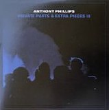 Phillips, Anthony - Private Parts & Extra Pieces III