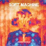 SOFT MACHINE - 2018: Hidden Details