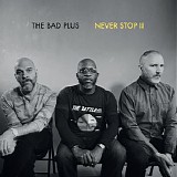 The Bad Plus - Never Stop II (FLAC 96-24)