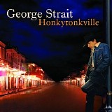 George Strait - Honkeytonkville