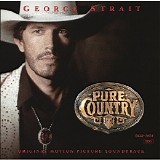 George Strait - Pure Country [Soundtrack]
