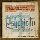 Psychic TV - Fishscales Falling: A Smorgasbord Ov Delights - Mixtape Volume 1