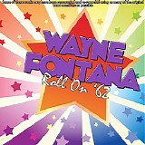 Fontana, Wayne (Wayne Fontana) - Roll On '62