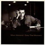 Marc Almond - Only The Moment single