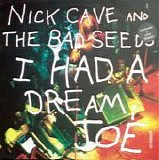 Nick Cave & The Bad Seeds - I Had A Dream, Joe single