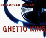 Collapsed System - Ghetto King single