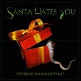 Santa Hates You - You're On The Naughty List