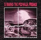 X Marks The Pedwalk - Freaks