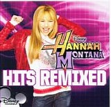Miley Cyrus - Hannah Montana:  Hits Remixed
