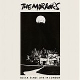The Myrrors - Black Sand: Live In London