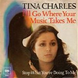 Tina Charles - I'll Go Where Your Music Takes Me