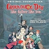 Cris Velasco - Groundhog Day: Like Father Like Son