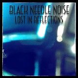 Black Needle Noise - Lost In Reflections