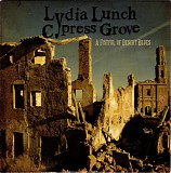 Lydia Lunch & Cypress Grove - A Fistful Of Desert Blues