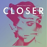 Tegan And Sara - Closer Remixed Vol. 2