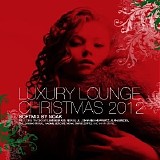 Various artists - Luxury Lounge Christmas 2012