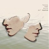 Tegan And Sara - Get Along
