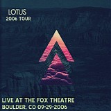 Lotus - Live at the Fox Theatre, Boulder CO 09-29-06