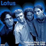 Lotus - Live at the Tribeca Rock Club, NYC NY 01-29-05