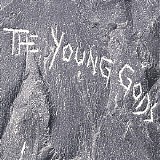 The Young Gods - Label Suisse, Lausanne