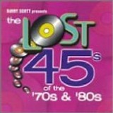 Various artists - The Lost 45's Of The 70's & 80's