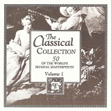 Various Artists - The Classical Collection: 50 of the World's Musical Masterpieces, Vol. 1