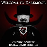 Joshua David Mitchell - Welcome To Darkmoor
