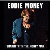 Eddie Money - Shakin' With The Money Man