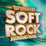 Various artists - 100 Greatest Soft Rock Anthems Ever..